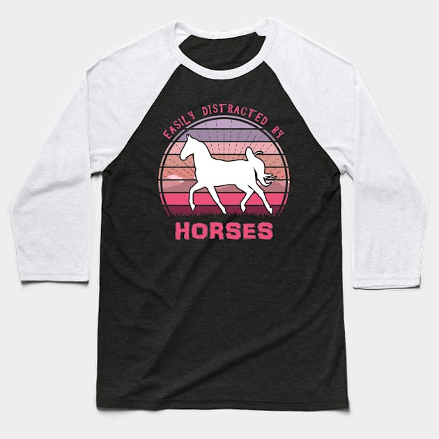 Easily Distracted By Horses Baseball T-Shirt by Nerd_art